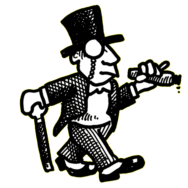 a hand-drawn illustration in thick black pen of man in spats, a top hat, and a morning suit with a white bow tie. He is walking with a straight cane, while weaing a monocle and smoking a cigar